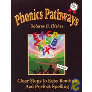 Phonics Pathways : Clear Steps to Easy Reading and Perfect Spelling