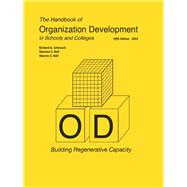 The Handbook of Organization Development in Schools and Colleges Building Regenerative Capacity  FIFTH Edition.
