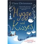 Hygge and Kisses The first warm, cosy and romantic hygge novel!