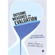 Outcome Measures and Evaluation in Counselling and Psychotherapy,9781473906730