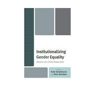 Institutionalizing Gender Equality Historical and Global Perspectives