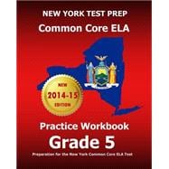 New York Test Prep Common Core Ela Practice Workbook, Grade 5