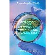 American Life Writing and the Medical Humanities