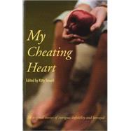 My Cheating Heart 24 Original Stories of Intrigue, Infidelity and Betrayal