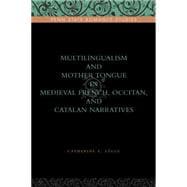 Multilingualism and Mother Tongue in Medieval French, Occitan, and Catalan Narratives