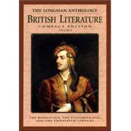 The Longman Anthology of British Literature: The Romantics and Their Contemporaries : The Victorian Age : The Twentieth Century