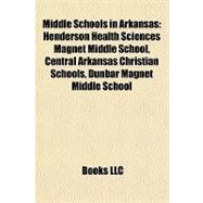 Middle Schools in Arkansas : Henderson Health Sciences Magnet Middle School, Central Arkansas Christian Schools, Dunbar Magnet Middle School