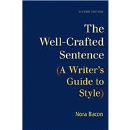The Well-Crafted Sentence A Writer's Guide to Style