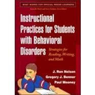 Instructional Practices for Students with Behavioral Disorders Strategies for Reading, Writing, and Math