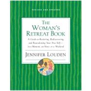 The Woman's Retreat Book: A Guide to Restoring, Rediscovering, and Reawakening Your True Self - in a Moment, an Hour, a Day, or a Weekend