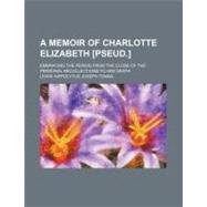 A Memoir of Charlotte Elizabeth,9780217426732