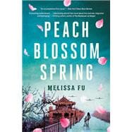 Peach Blossom Spring A Novel