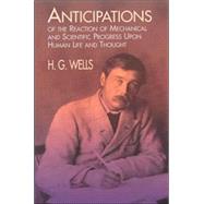 Anticipations of the Reaction of Mechanical and Scientific Progress Upon Human Life and Thought