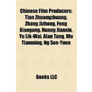 Chinese Film Producers : Tian Zhuangzhuang, Zhang Jizhong, Feng Xiaogang, Huang Jianxin, Yu Lik-Wai, Alan Tang, Wu Tianming, Ng See-Yuen