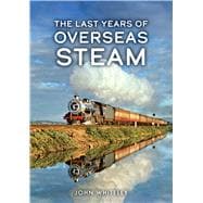 The Last Years of Overseas Steam