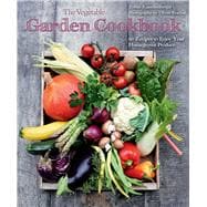 The Vegetable Garden Cookbook