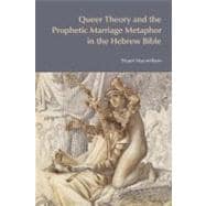 Queer Theory and the Prophetic Marriage Metaphor in the Hebrew Bible