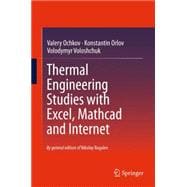 Thermal Engineering Studies With Excel, Mathcad and Internet