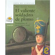 El valiente soldadito de plomo/ The Brave Tin Soldier