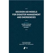 Decision Aid Models for Disaster Management and Emergencies