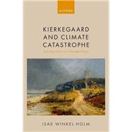 Kierkegaard and Climate Catastrophe