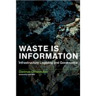Waste Is Information Infrastructure Legibility and Governance