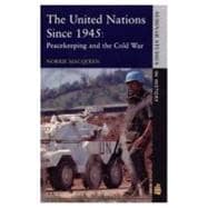 The United Nations Since 1945: Peacekeeping and the Cold War