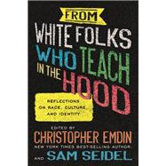 From White Folks Who Teach in the Hood Reflections on Race, Culture, and Identity