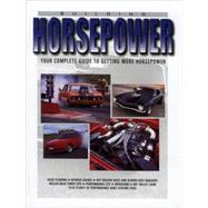 Horsepower : Your Complete Guide to Getting More Horsepower