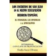 Los Escritos De San Juan En El Nuevo Testamento / The Writings of St. John in the New Testament: El Evangelio, Las Epistolas Y El Apocalipsis / the Gospel, the Epistles and Revelation