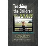 Teaching the Children We Fear: Stories from the Front