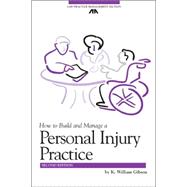 How to Build And Manage a Personal Injury Practice