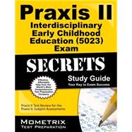 Praxis II Interdisciplinary Early Childhood Education (0023) Exam Secrets Study Guide