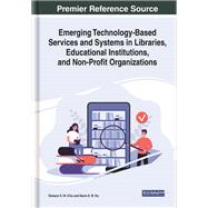 Emerging Technology-Based Services and Systems in Libraries, Educational Institutions, and Non-Profit Organizations