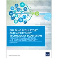 Building Regulatory and Supervisory Technology Ecosystems For Asia's Financial Stability and Sustainable Development