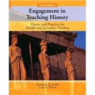 Engagement in Teaching History Theory and Practices for Middle and Secondary Teachers