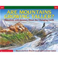 Are Mountains Growing Taller: Questions and Answers About the Changing Earth