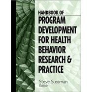 Handbook of Program Development for Health Behavior Research and Practice