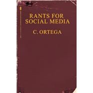 Rants For Social Media A Contemporary Digital Biography