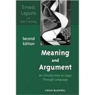Meaning and Argument : An Introduction to Logic Through Language