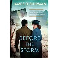 Before the Storm A Thrilling Historical Novel of Real Life Nazi Hunters