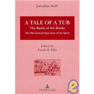 A Tale of a Tub: The Battle of the Books, The MEchanical Operation of the Spirit