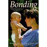 Bonding Building The Foundations Of Secure Attachment And Independence