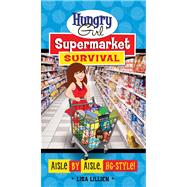 Hungry Girl Supermarket Survival Aisle by Aisle, HG-Style!