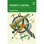 Poverty Capital: Microfinance and the Making of Development