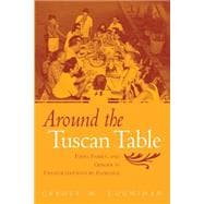 Around the Tuscan Table: Food, Family, and Gender in Twentieth Century Florence