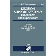 Decision Support Systems: Experiences and Expectations : Proceedings of the IFIP TC-WG8.3 Working Conference on Decision Support Systems: Experiences and Expectations, Fontainebleau, France, 30 June-3 July 1992