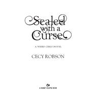 Sealed With a Curse A Weird Girls Novel