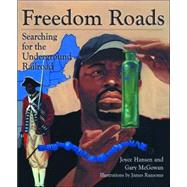 Freedom Roads Searching for the Underground Railroad