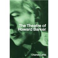 The Theatre of Howard Barker